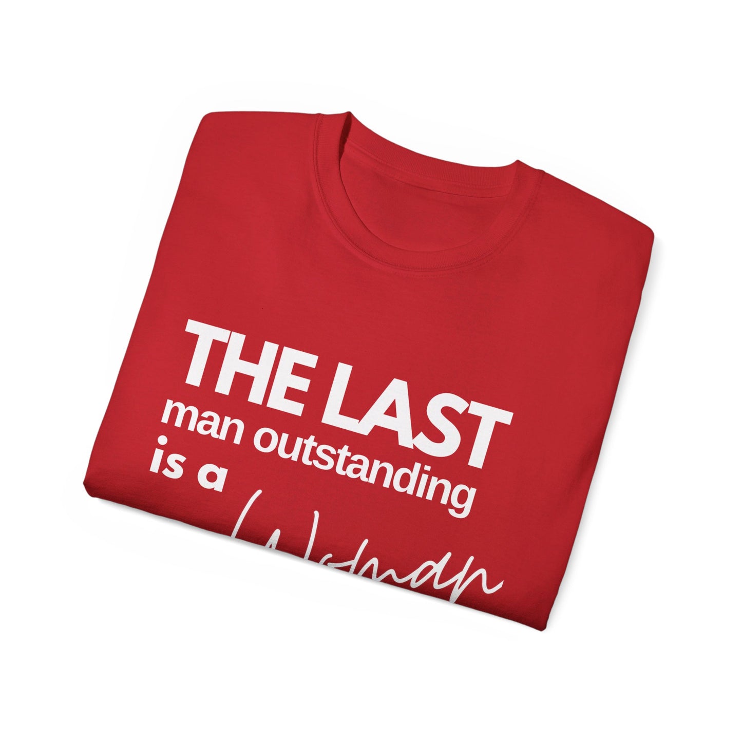 US Election Merch Democrats Last Man Outstanding is a Woman T-shirt