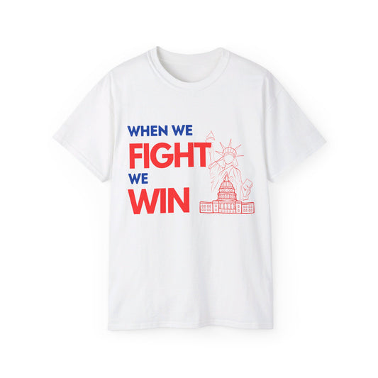 US Election Merch Democrats When We Fight We Win T-shirt