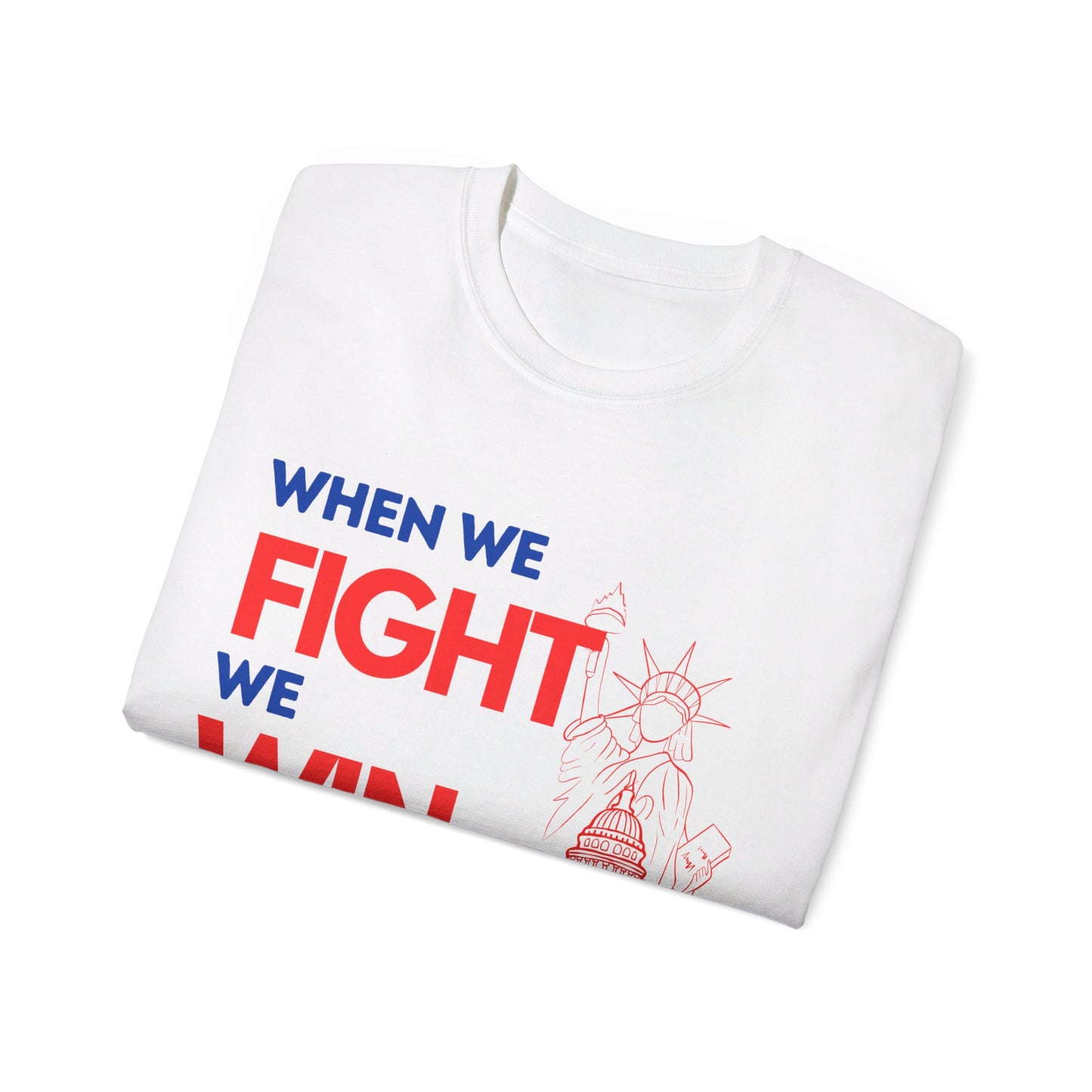 US Election Merch Democrats When We Fight We Win T-shirt